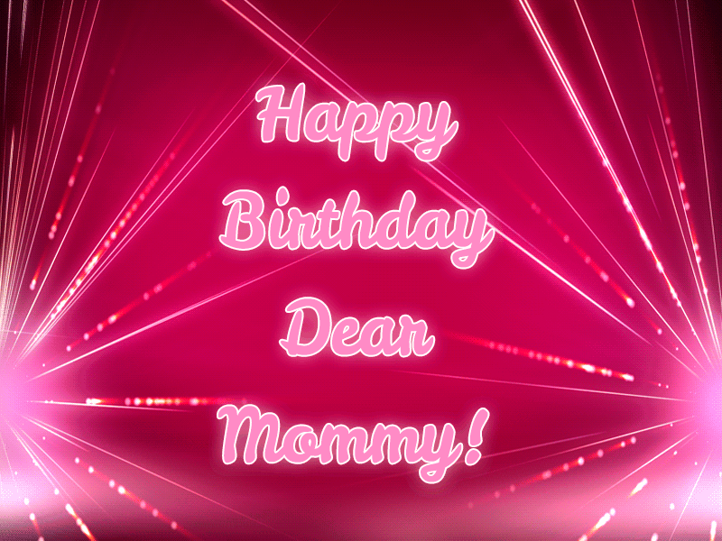 Happy Birthday Mommy GIFs - Animated Greeting Cards for Free